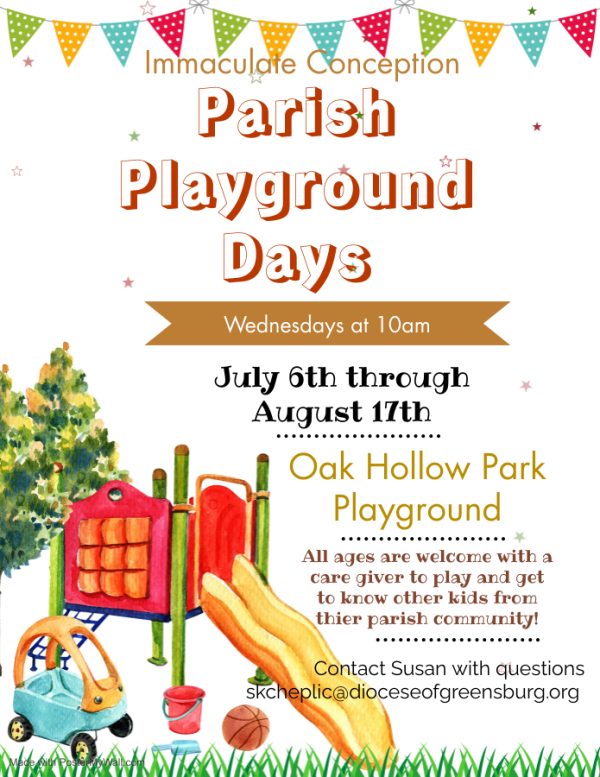 Parish playground days. Wednesdays at 10 a.m. from July 6 through August 17 at Oak Hollow Park.