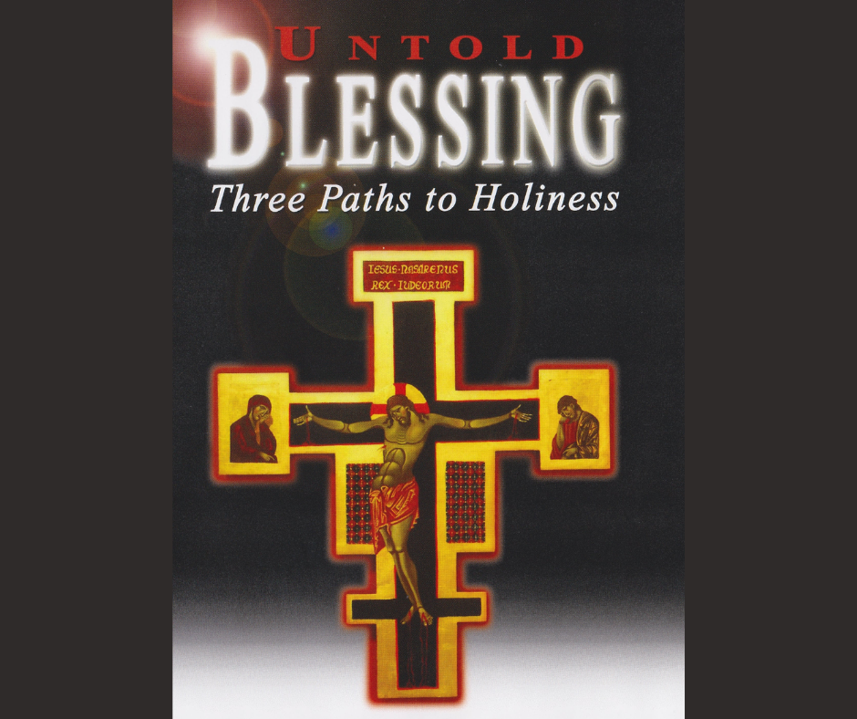 Untold Blessing: Three Paths to Holiness